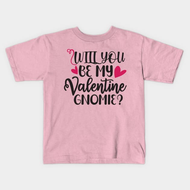 Will You be My Valentine Gnomie Kids T-Shirt by VijackStudio